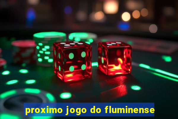 proximo jogo do fluminense